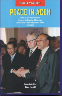 Peace In Aceh: Note on the Peace Process Between the Republic of Indonesia and the Aceh Freedom Movement (GAM) in Helsinki