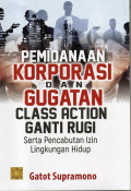 Pemidanaan Korporasi dan Gugatan Class Action Ganti Rugi serta Pencabutan Izin Lingkungan Hidup