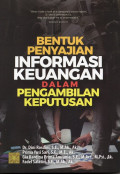 Bentuk Penyajian Informasi Keuangan Dalam Pengambilan Keputusan