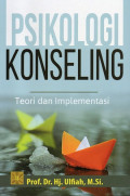 Psikologi Konseling: Teori dan Implementasi