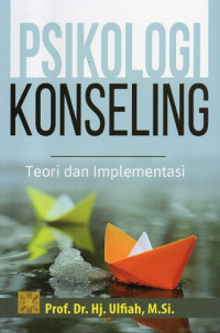 Psikologi Konseling: Teori dan Implementasi