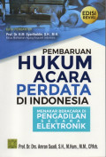 Pembaruan Hukum Acara Perdata di Indonesia: Menakar Beracara di Pengadilan Secara Elektronik