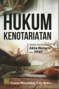 Hukum Kenotariatan: Teknik Pembuatan Akta Notaris dan PPAT