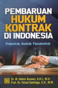 Pembaruan Hukum Kontrak di Indonesia: Prakontrak, Kontrak, Pascakontrak