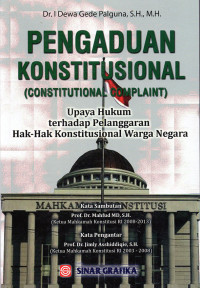 Pengaduan Konstitusional (constitutional complaint) : Upaya Hukum terhadap Pelanggaran Hak-Hak Konstitusional Warganegara