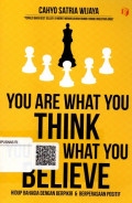 You are what you think you are what you believe