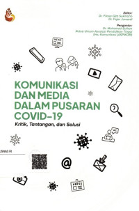 Komunikasi dan Media Dalam Pusaran Covid-19: Kritik, Tantangan, Dan Solusi