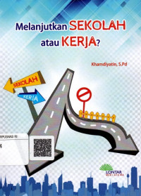 Melanjutkan Sekolah Atau Kerja?