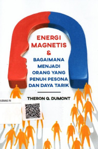 Energi Magnetis dan Bagaimana Menjadi Orang yang Penuh Pesona dan Daya Tarik