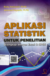 Aplikasi Statistik untuk Penelitian Dilengkapi dengan Excel dan SPSS