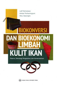 Biokonversi dan Bioekonomi Limbah Kulit Ikan: Potensi, Teknologi Pengolahan, dan Komersialisasi