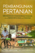 Pembangunan Pertanian: Membangun Kemandirian Pangan dalam Masa Bencana dan Pandemi