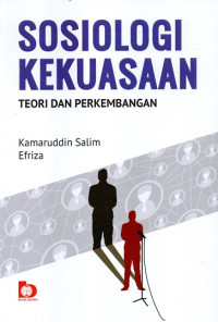 Sosiologi Kekuasaan: Teori dan Perkembangan