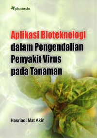 Aplikasi Bioteknologi dalam Pengendalian Penyakit Virus pada Tanaman