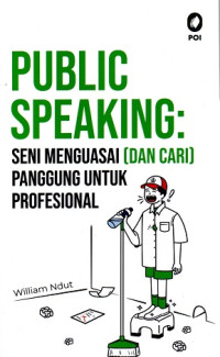 Public Speaking: Seni Menguasai (dan cari) Panggung untuk Profesional