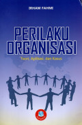 Perilaku Organisasi: Teori, Aplikasi, dan Kasus