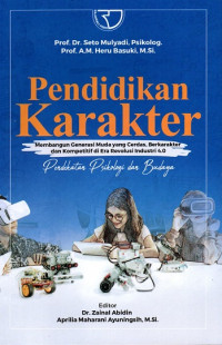 Pendidikan Karakter: Membangun Generasi Muda yang Cerdas, Berkarakter, dan Kompetitif di Era Revolusi Industri 4.0 (Pendekatan Psikologi dan Budaya)