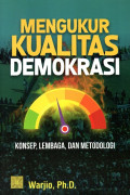 Mengukur Kualitas Demokrasi: Konsep Lembaga, dan Metodologi