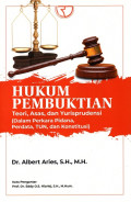 Hukum Pembuktian: Teori, Asas, dan Yurisprudensi (Dalam Perkara Pidana, Perdata, TUN, dan Konstitusi)