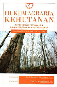 Hukum Agraria Kehutanan: Aspek Hukum Pertanahan dalam Pengelolaan Hutan Negara