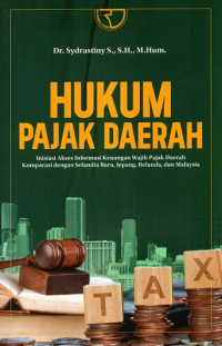 Hukum Pajak Daerah: Inisiasi Akses Informasi Keuangan Wajib Pajak Daerah Komparasi dengan Selandia Baru, Jepang, Belanda, dan Malaysia