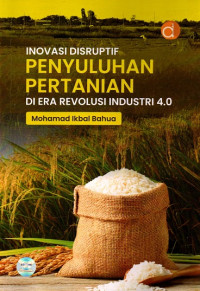 Inovasi Disruptif: Penyuluhan Pertanian di Era Revolusi Industri 4.0