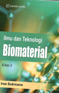 Ilmu dan Teknologi Biomaterial Edisi 2