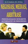 Negosiasi, Mediasi, & Arbitrase : Penyelesaian Sengketa Alternatif di Indonesia