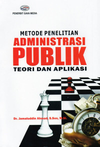 Metode Penelitian Administrasi Publik : Teori dan Aplikasi