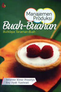 Manajemen Produksi Buah-buahan : Budidaya Tanaman Buah