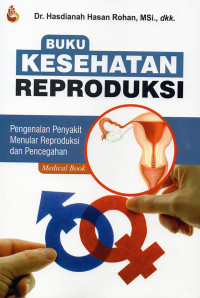 Buku Kesehatan Reproduksi : Mengenal Penyakit Menular Reproduksi dan Pencegahan