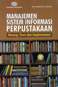 Manajemen Sistem Informasi Perpustakaan : Konsep, Teori dan Implementasi