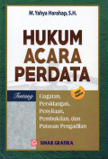 Hukum Acara Perdata : Tentang Gugatan, Persidangan, Penyitaan, Pembuktian dan Putusan Pengadilan (Edisi Kedua)