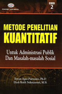 Metode Penelitian Kuantitatif : Untuk Administrasi Publik dan Masalah-masalah Sosial