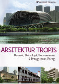 Arsitektur Tropis : Bentuk, Teknologi, Kenyamanan & Penggunaan Energi