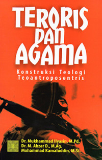 Teroris dan Agama : Konstruksi Teologi Teoantroposentris