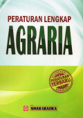 Peraturan Lengkap Agraria : Dilengkapi Beberapa Peraturan Terbaru