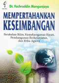 Mempertahankan Keseimbangan : Perubahan Iklim, Keanekaragaman Hayati, Pembangunan Berkelanjutan, dan Etika Agama