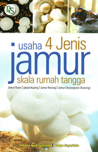 Usaha 4 Jenis Jamur Skala Rumah Tangga