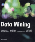 Data Mining : Konsep dan Aplikasi Menggunakan MATLAB