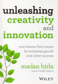 Unleashing Creativity and Innovation : Nine Lessons from Nature for Enterprise Growth and Career Success