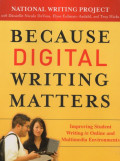 Because Digital Writing Matters : Improving Student Writing in Online and Multimedia Environments